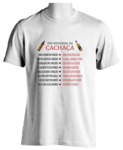 Camiseta personalizada, uso medicinal da cachaça – cod 1819